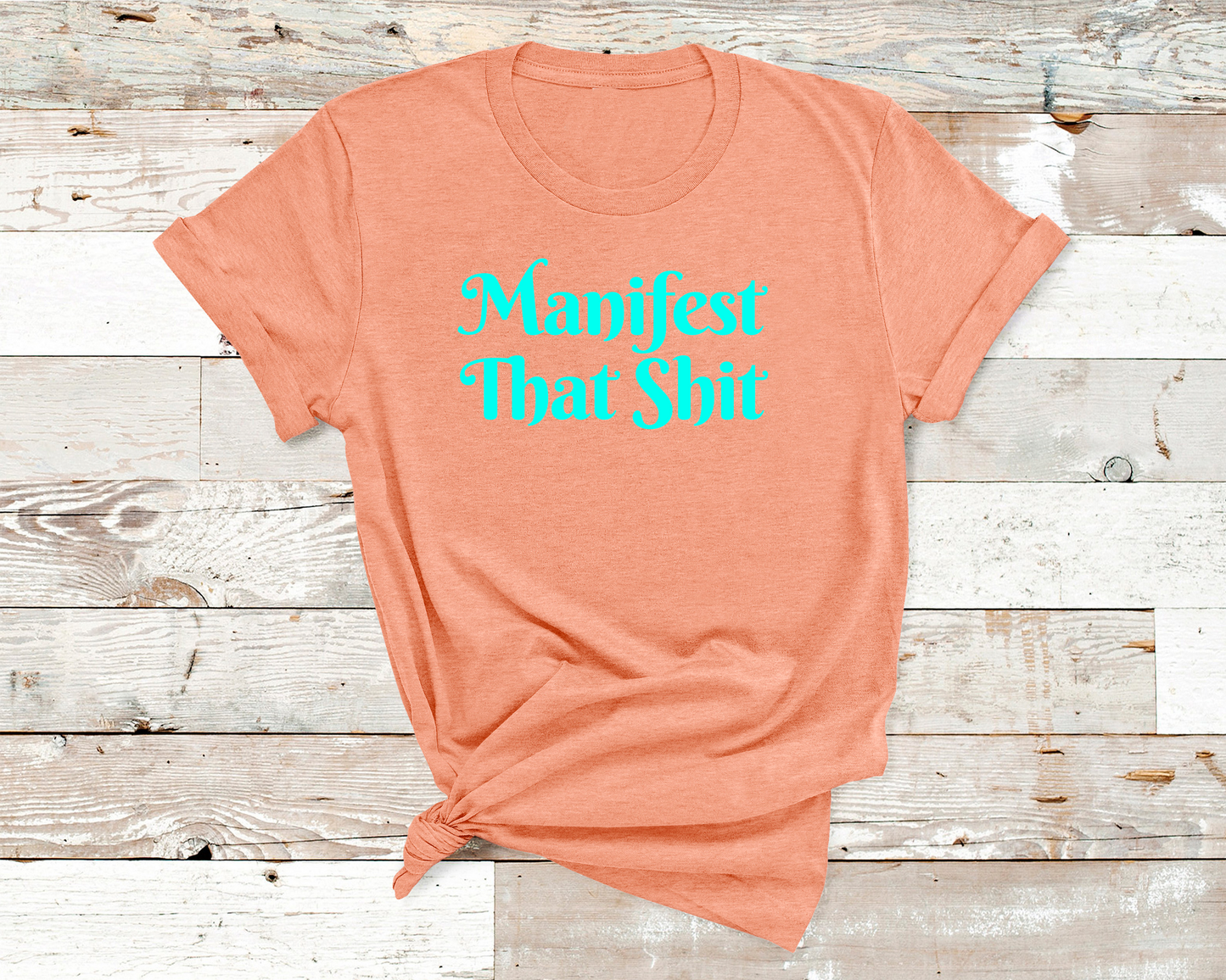 Manifest That Sh*t Unisex Tee